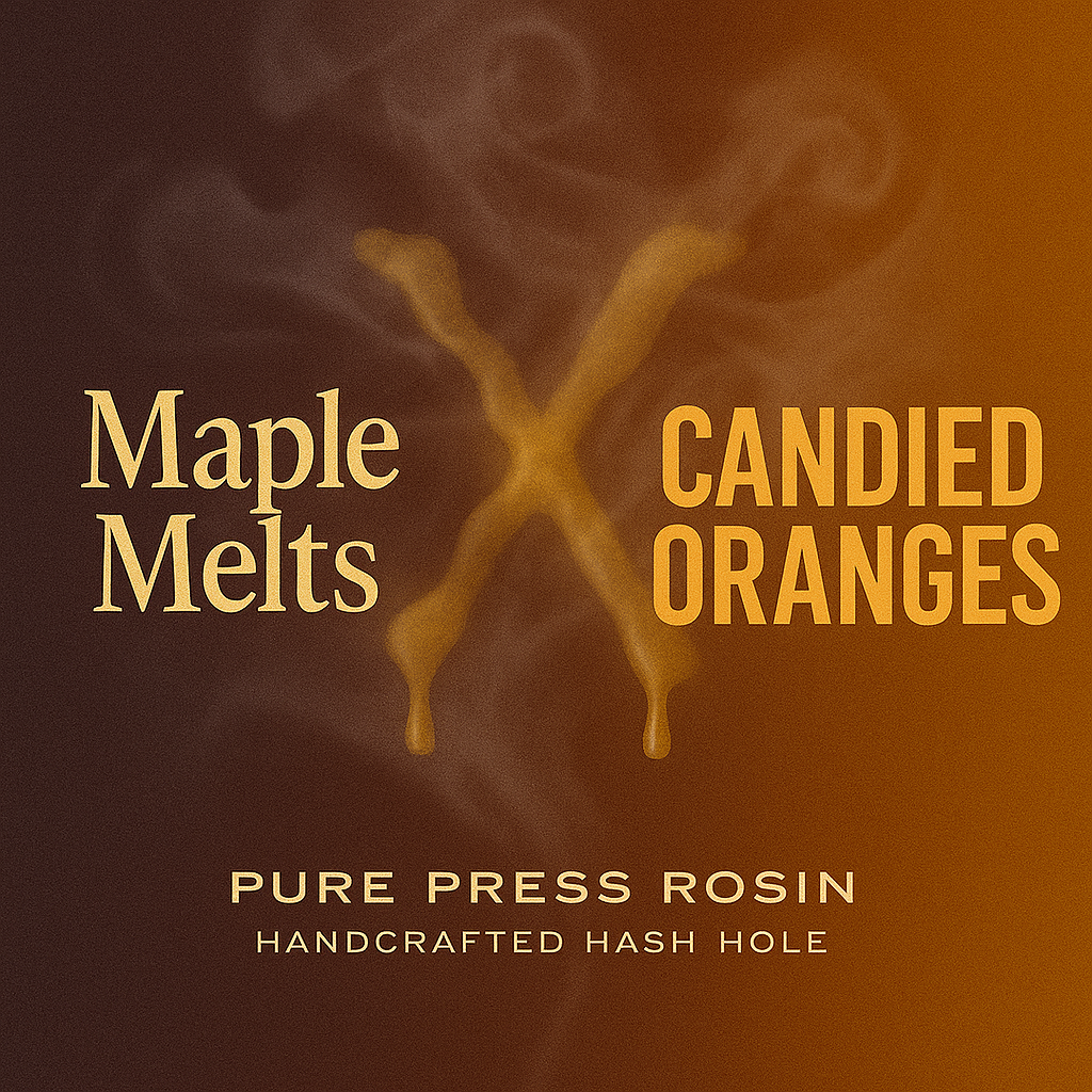 Maple Melts × Candied Oranges | 2 g Flower + 0.3 g Rosin (Glass Tip Hash Hole)